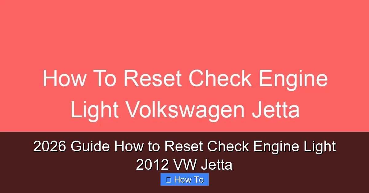 2026 Guide How to Reset Check Engine Light 2012 VW Jetta