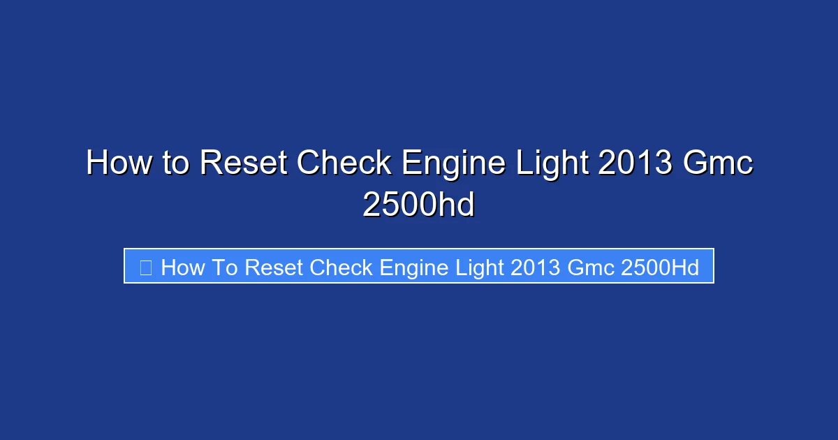 How to Reset Check Engine Light 2013 Gmc 2500hd