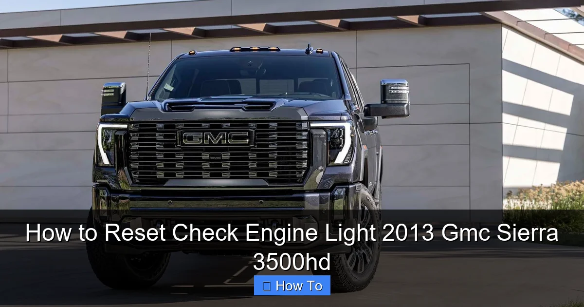 How to Reset Check Engine Light 2013 Gmc Sierra 3500hd