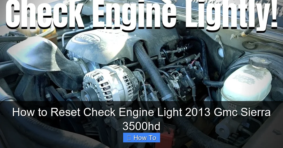 How to Reset Check Engine Light 2013 Gmc Sierra 3500hd