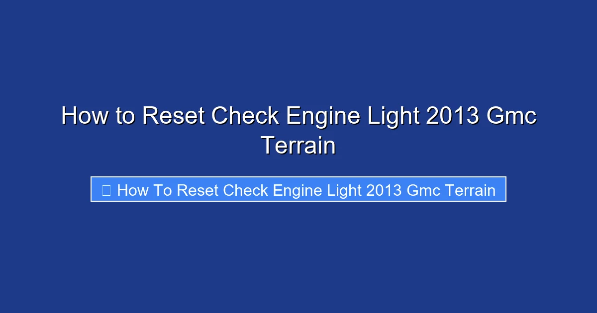 How to Reset Check Engine Light 2013 Gmc Terrain