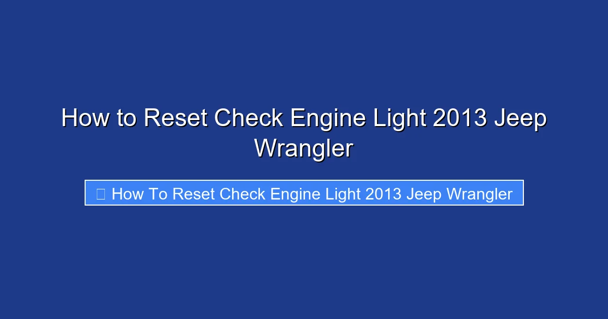 How to Reset Check Engine Light 2013 Jeep Wrangler