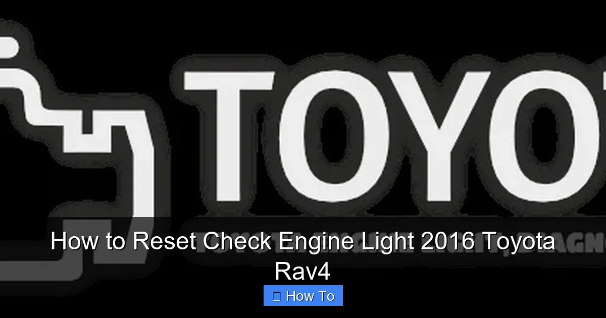 How to Reset Check Engine Light 2016 Toyota Rav4
