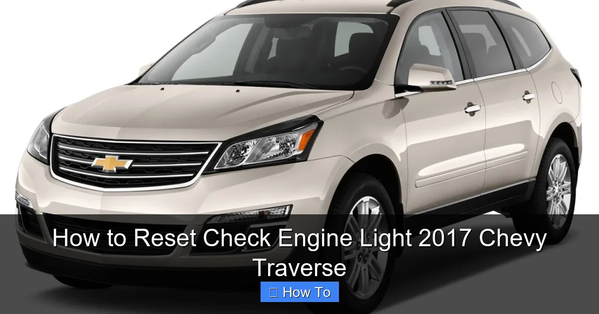 How to Reset Check Engine Light 2017 Chevy Traverse