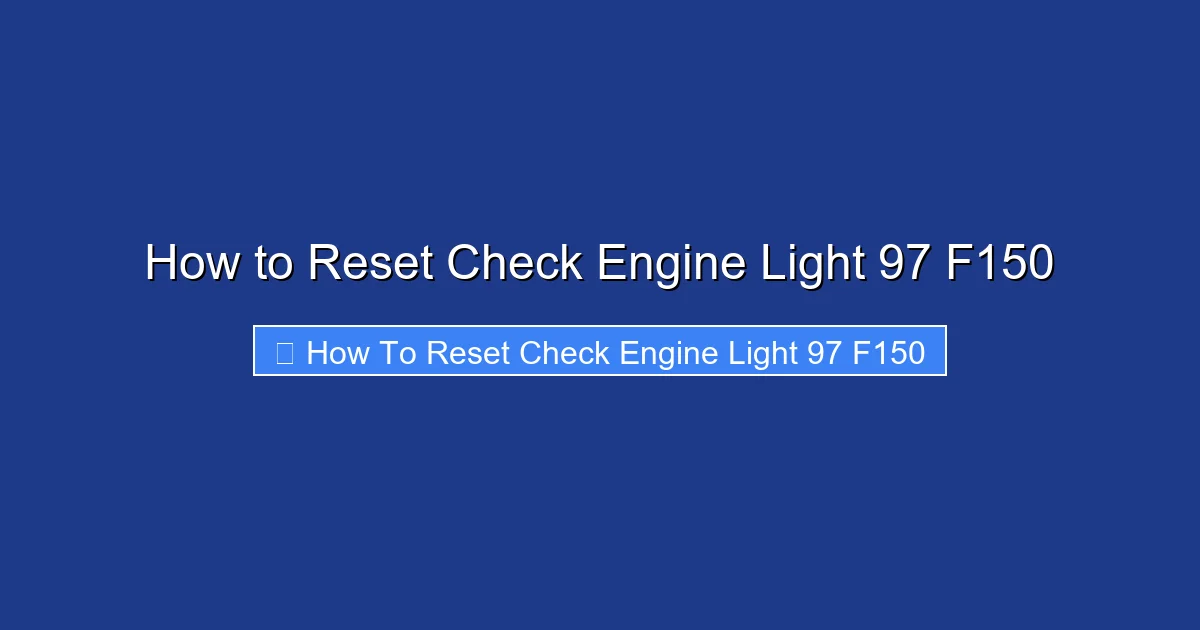 How to Reset Check Engine Light 97 F150