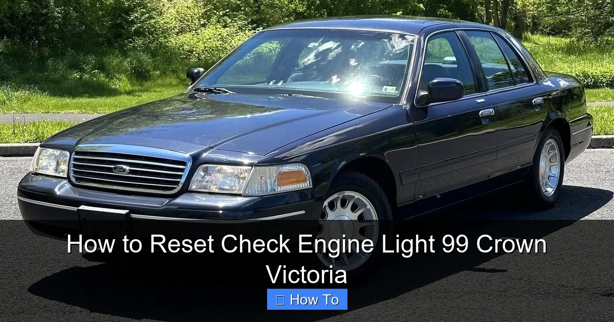 How to Reset Check Engine Light 99 Crown Victoria