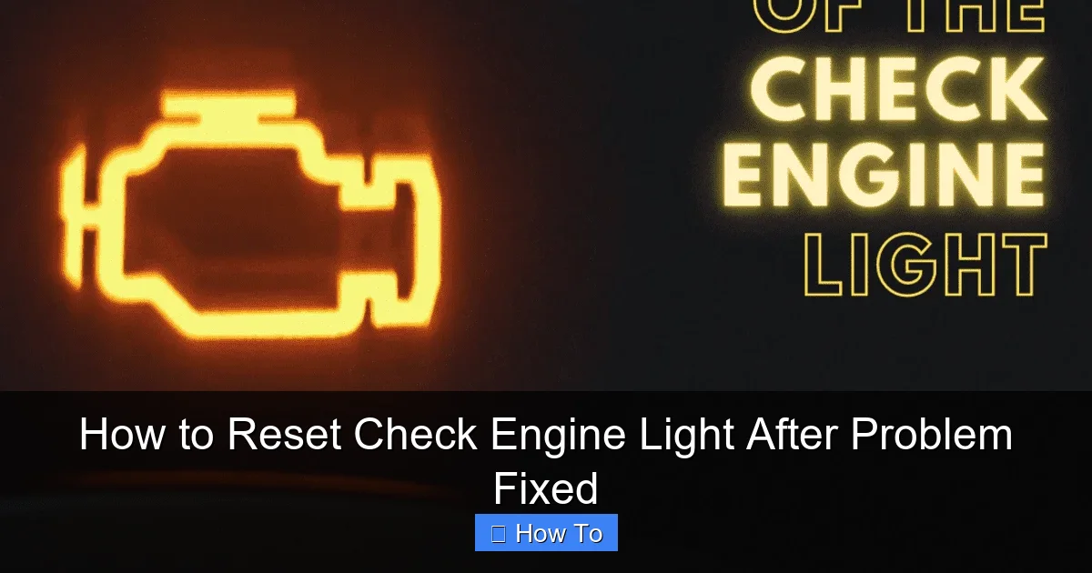 How to Reset Check Engine Light After Problem Fixed