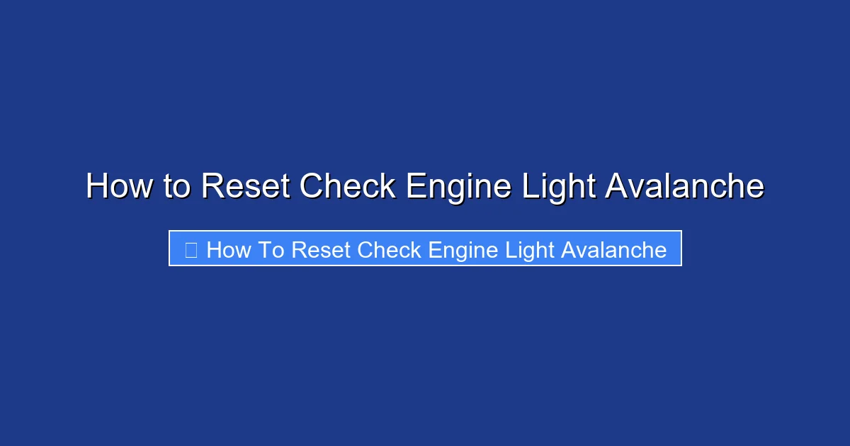 How to Reset Check Engine Light Avalanche