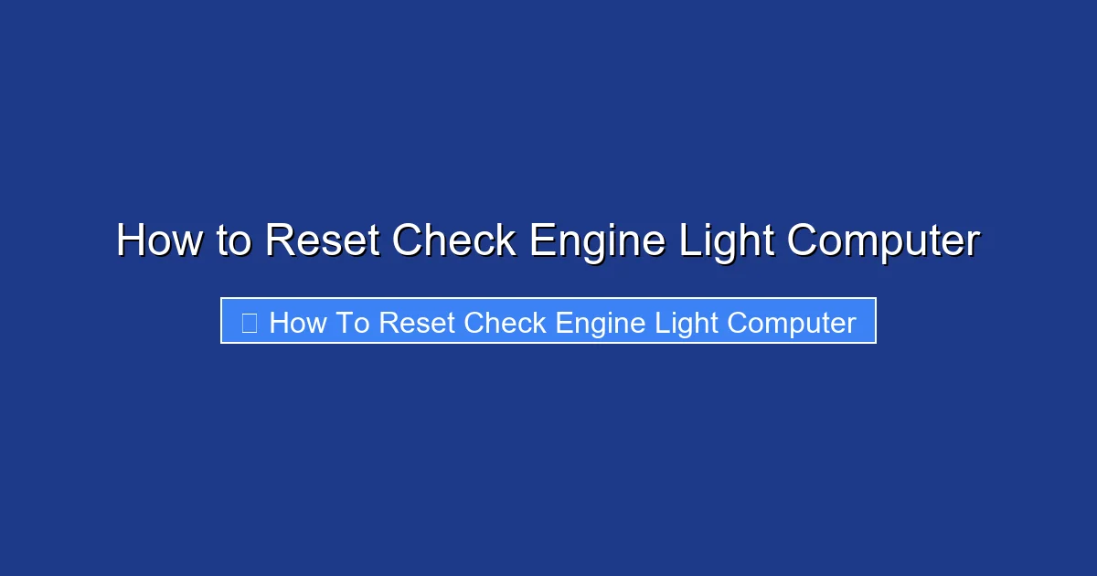 How to Reset Check Engine Light Computer