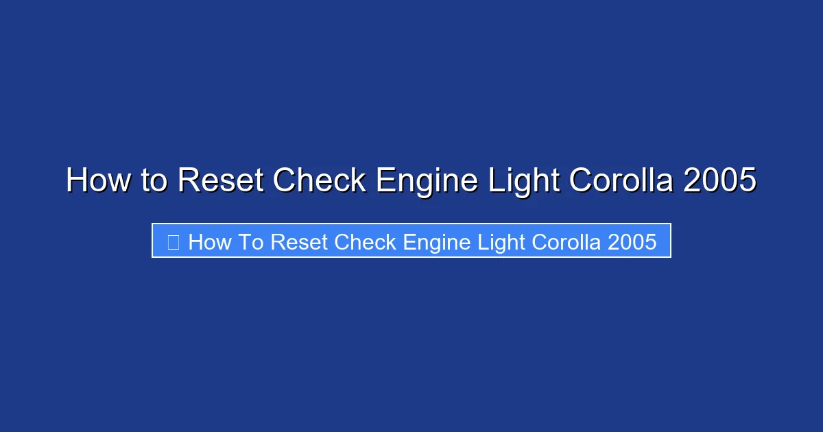 How to Reset Check Engine Light Corolla 2005