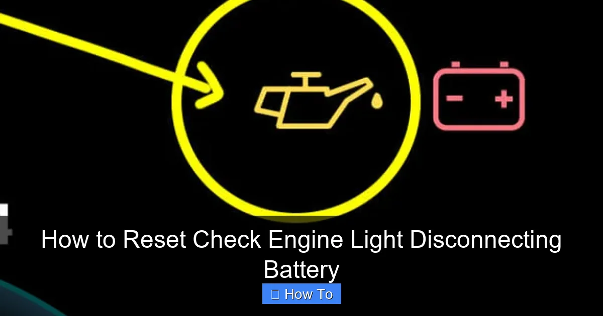 How to Reset Check Engine Light Disconnecting Battery