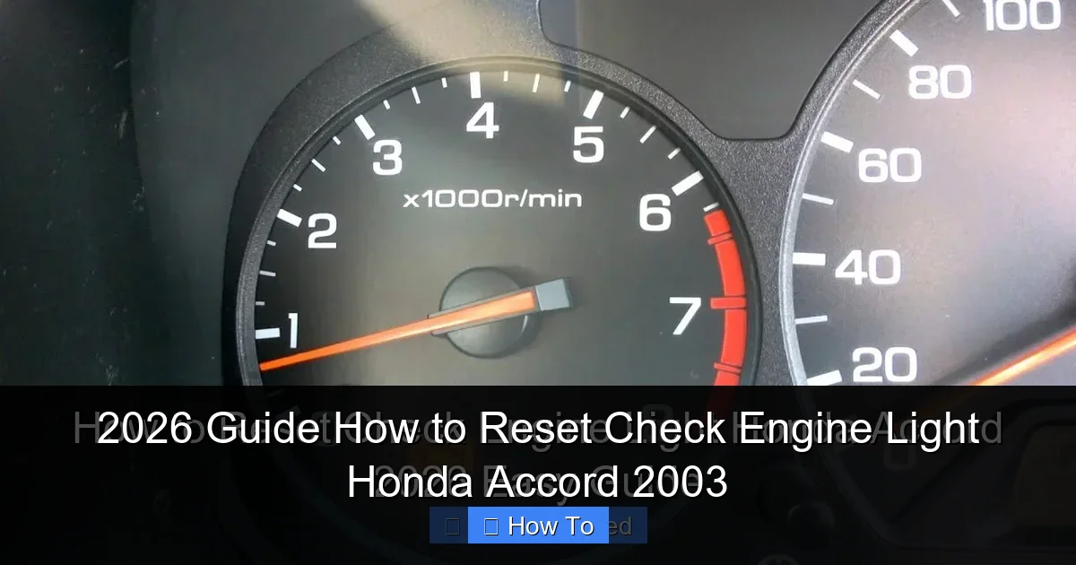 2026 Guide How to Reset Check Engine Light Honda Accord 2003