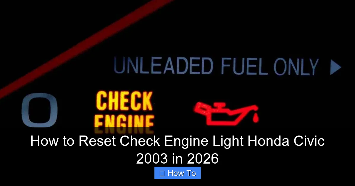 How to Reset Check Engine Light Honda Civic 2003 in 2026