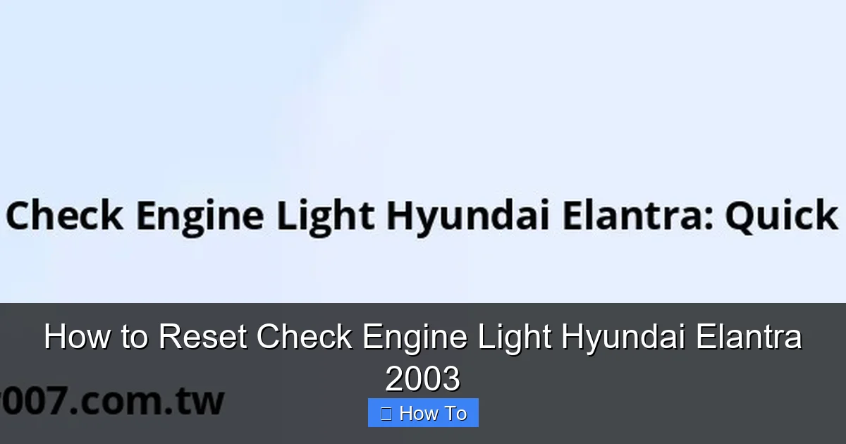 How to Reset Check Engine Light Hyundai Elantra 2003