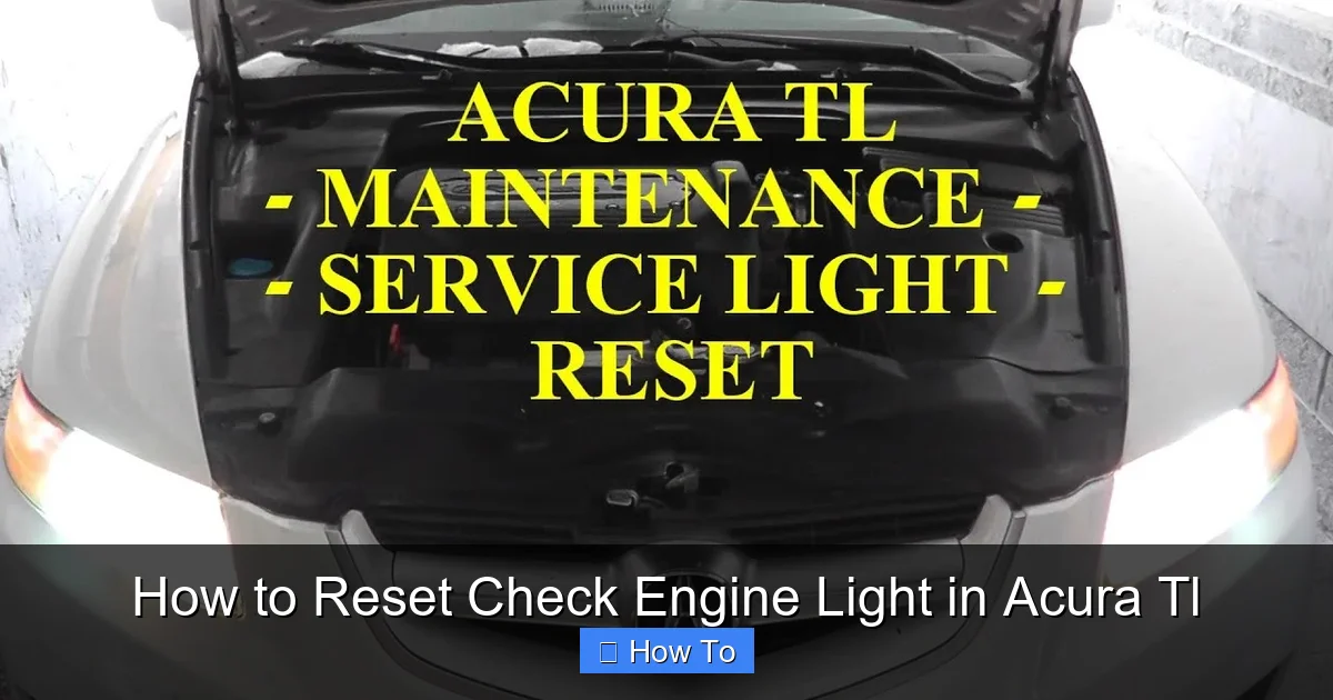 How to Reset Check Engine Light in Acura Tl