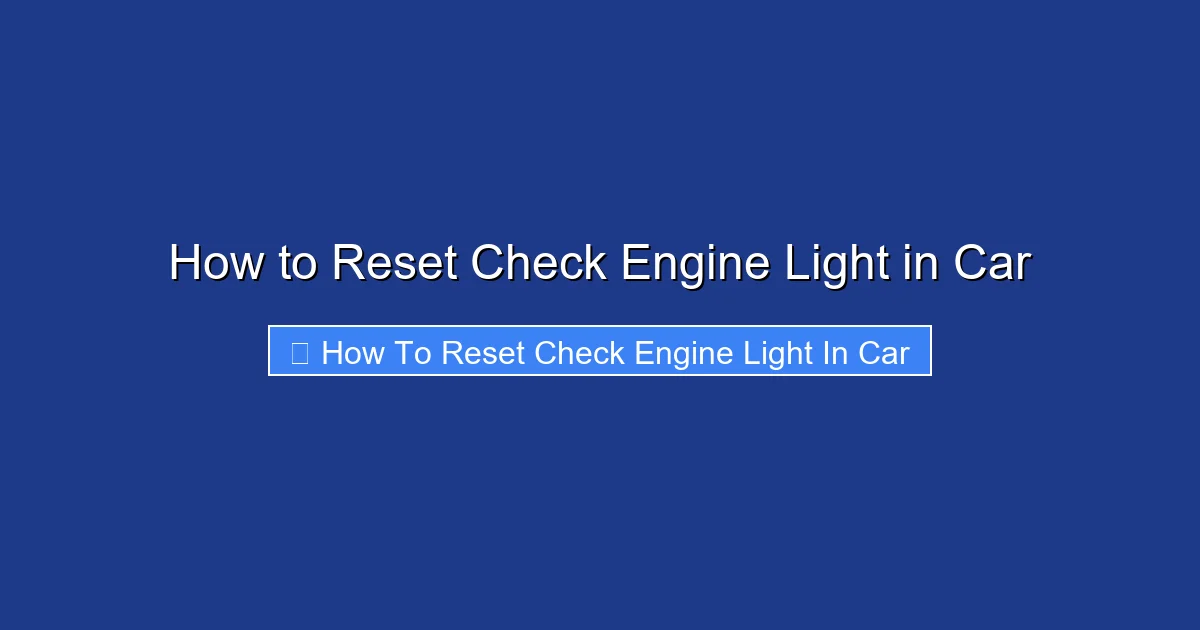 How to Reset Check Engine Light in Car