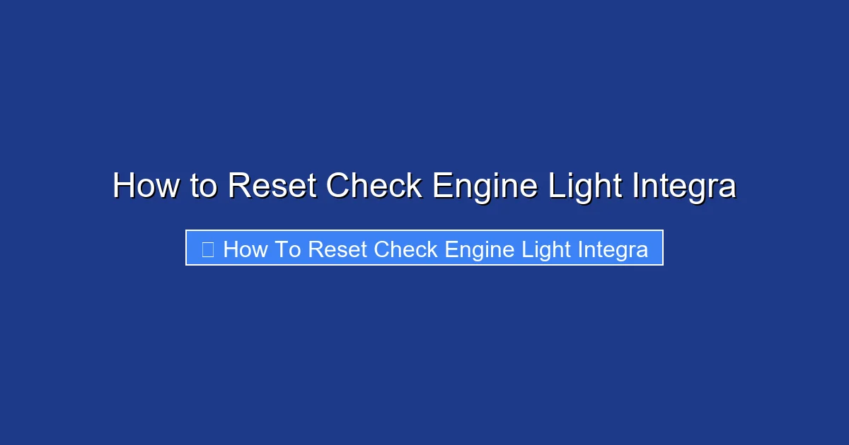 How to Reset Check Engine Light Integra