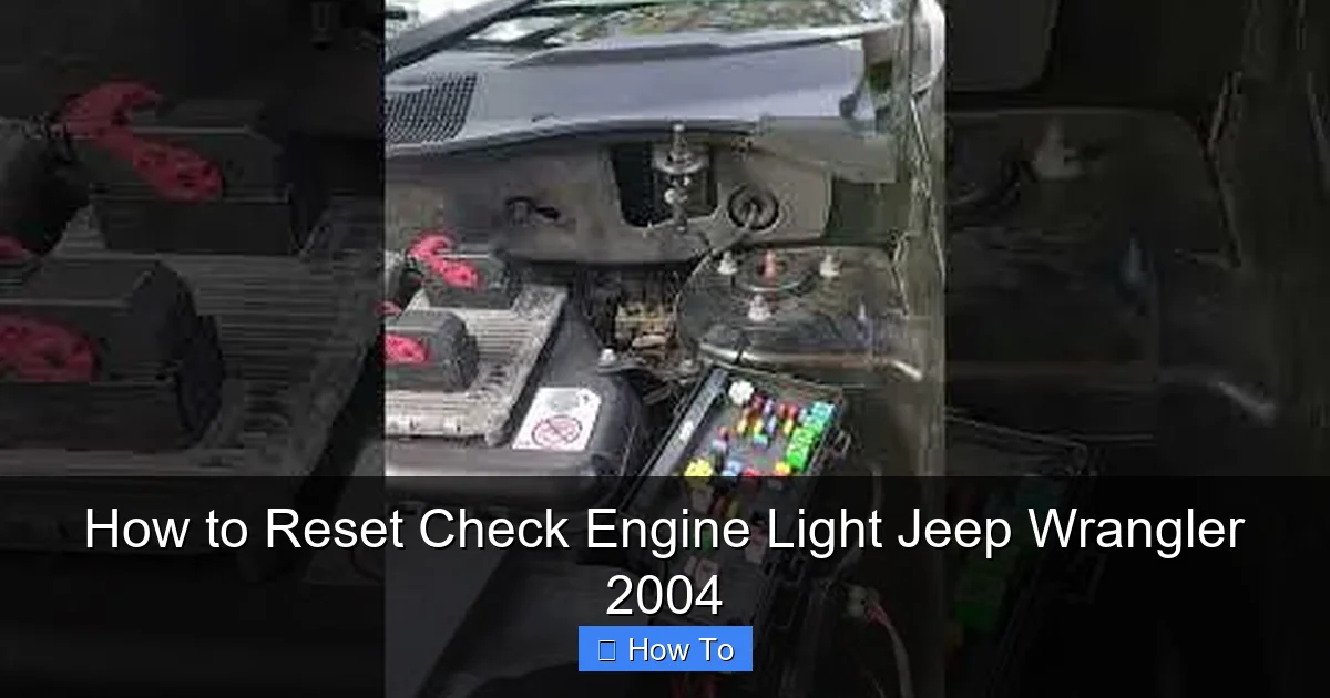 How to Reset Check Engine Light Jeep Wrangler 2004
