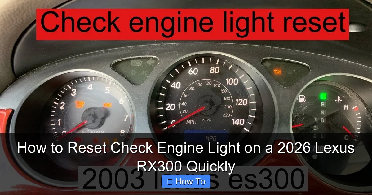 How to Reset Check Engine Light on a 2026 Lexus RX300 Quickly