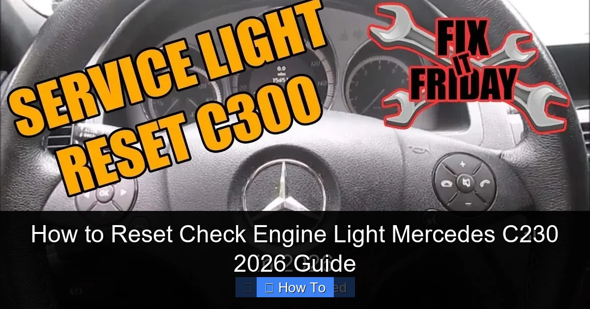 How to Reset Check Engine Light Mercedes C230 2026 Guide
