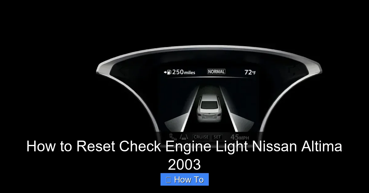 How to Reset Check Engine Light Nissan Altima 2003