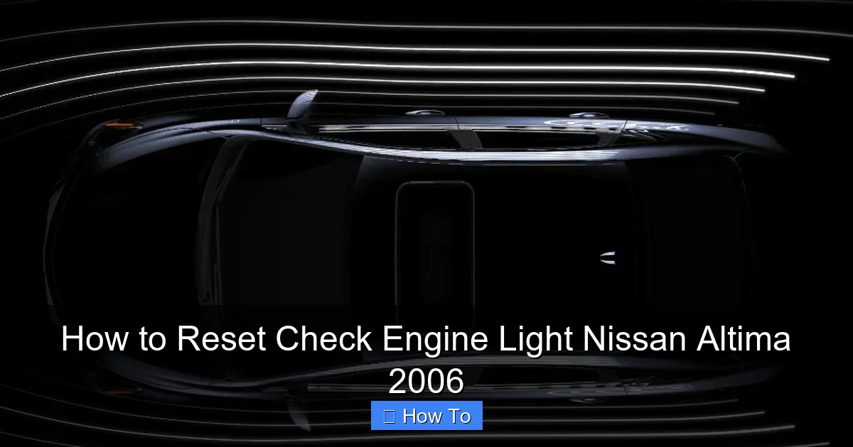 How to Reset Check Engine Light Nissan Altima 2006