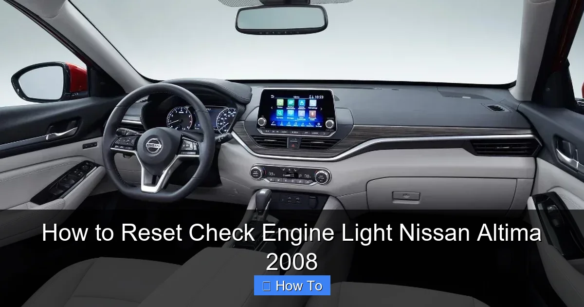 How to Reset Check Engine Light Nissan Altima 2008