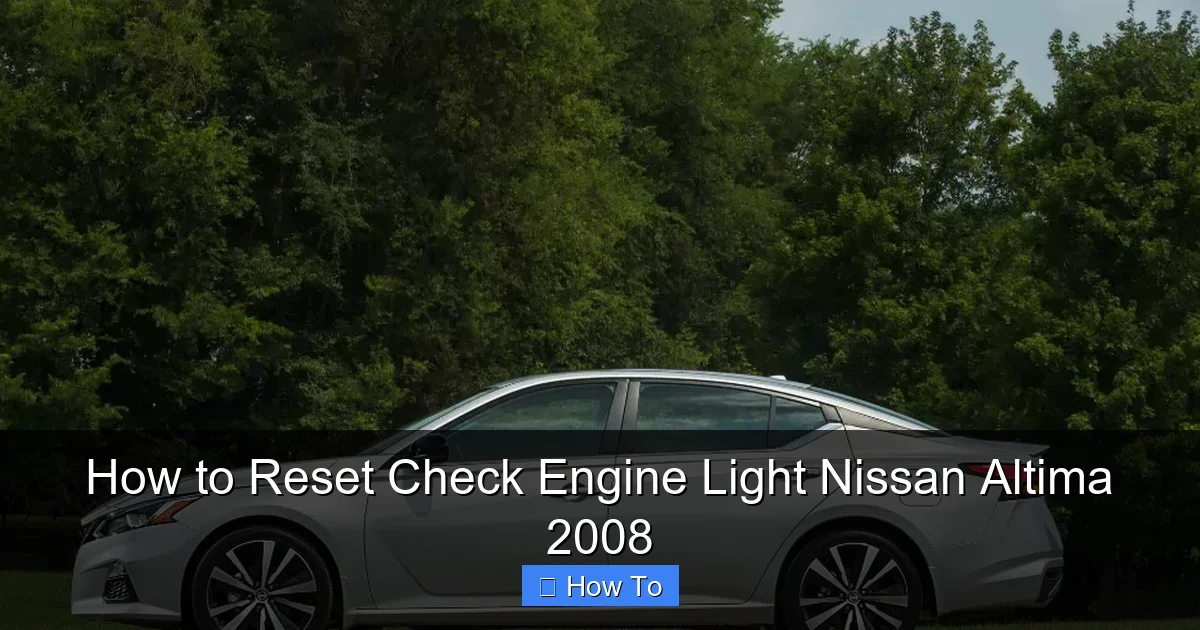 How to Reset Check Engine Light Nissan Altima 2008