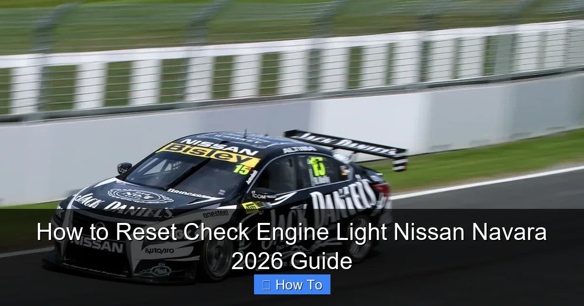 How to Reset Check Engine Light Nissan Navara 2026 Guide