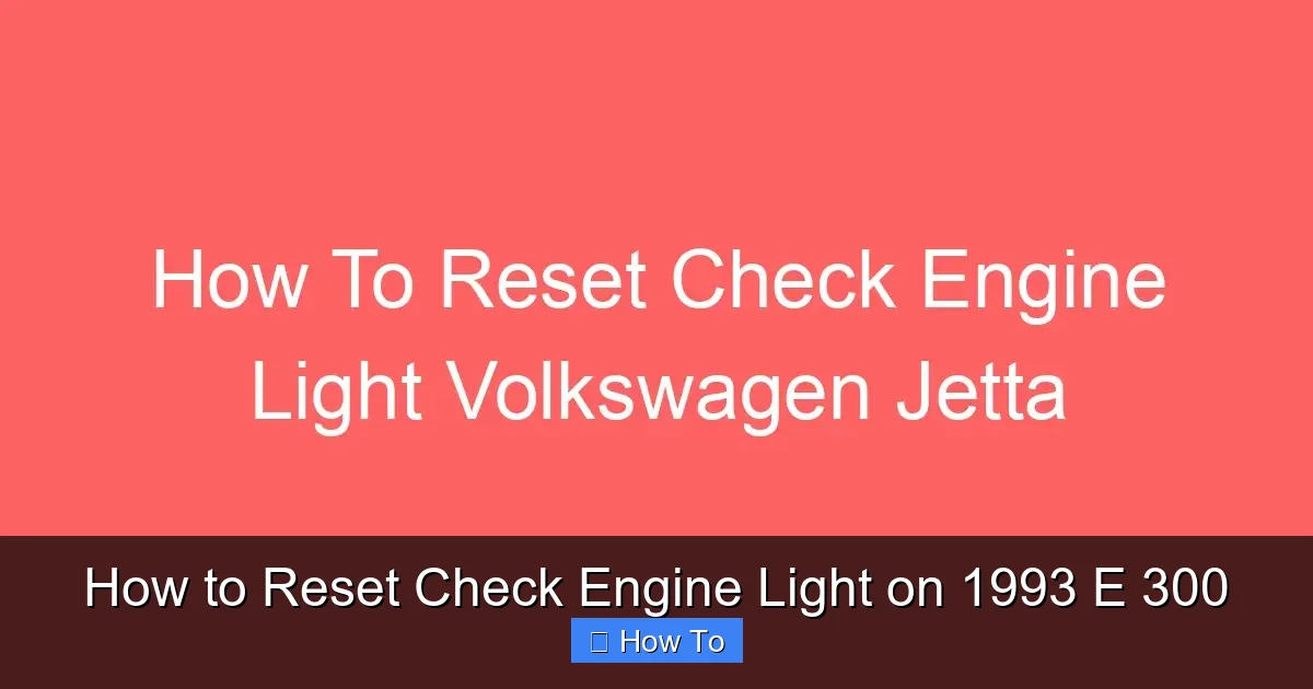 How to Reset Check Engine Light on 1993 E 300