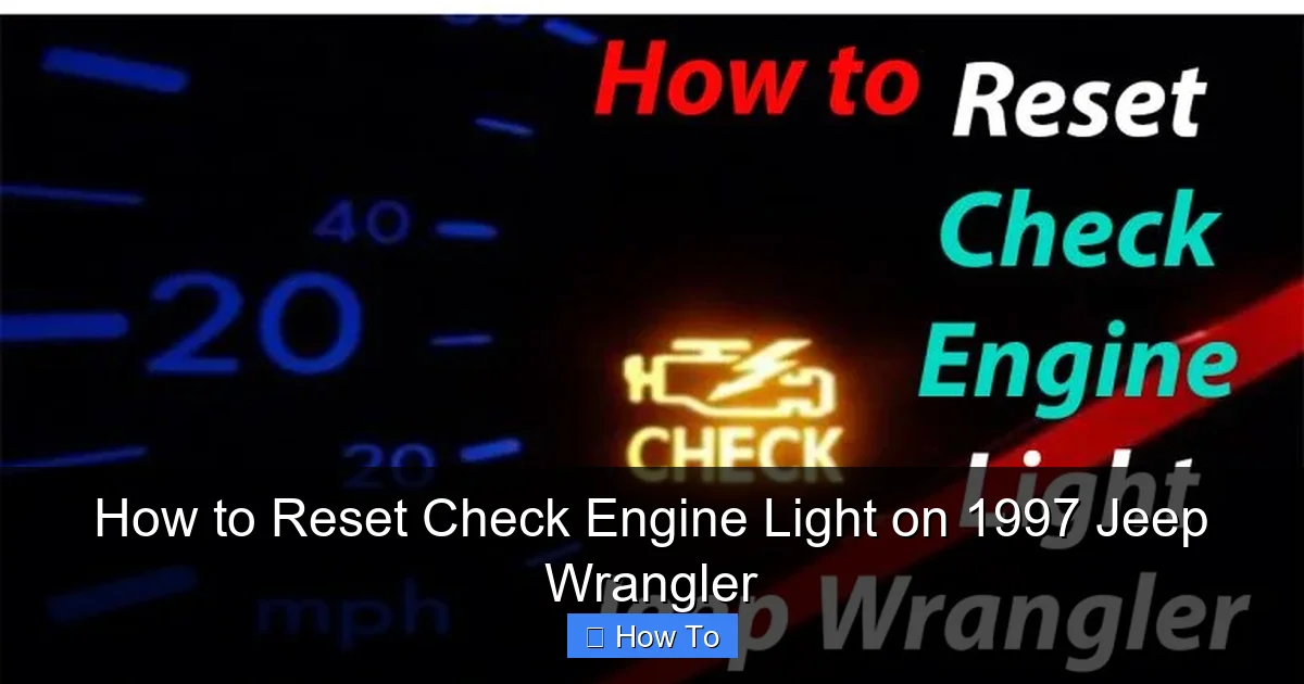 How to Reset Check Engine Light on 1997 Jeep Wrangler