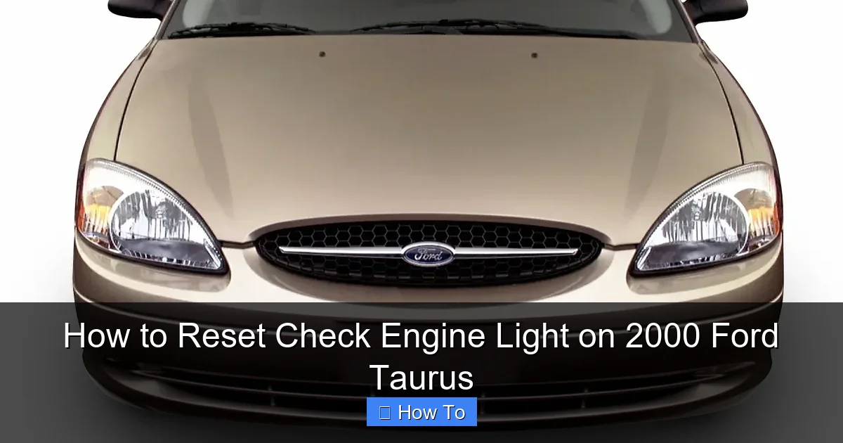How to Reset Check Engine Light on 2000 Ford Taurus