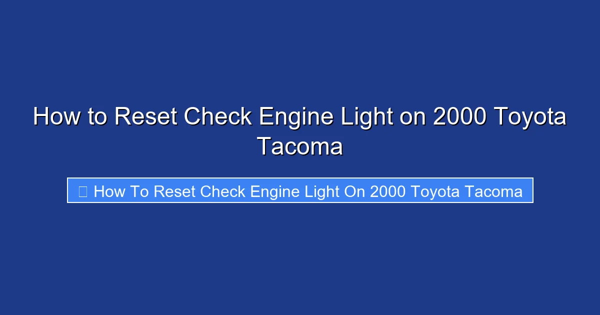 How to Reset Check Engine Light on 2000 Toyota Tacoma