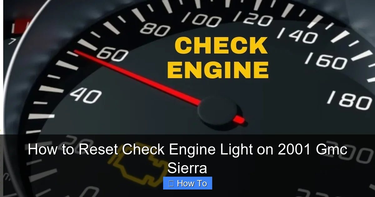 How to Reset Check Engine Light on 2001 Gmc Sierra