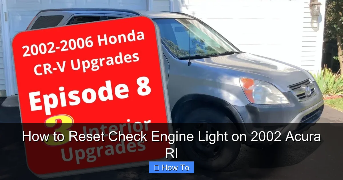 How to Reset Check Engine Light on 2002 Acura Rl