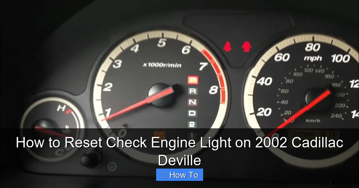 How to Reset Check Engine Light on 2002 Cadillac Deville