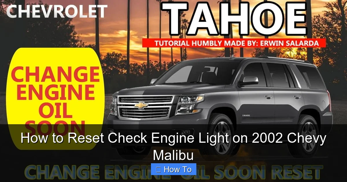 How to Reset Check Engine Light on 2002 Chevy Malibu