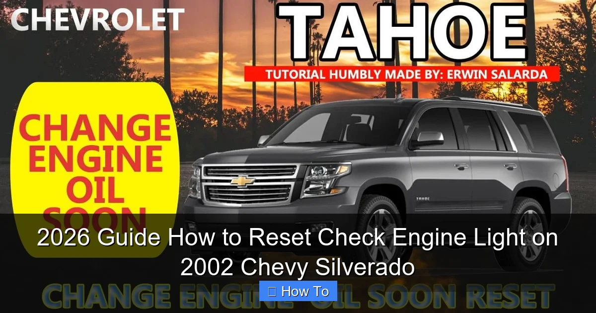 2026 Guide How to Reset Check Engine Light on 2002 Chevy Silverado