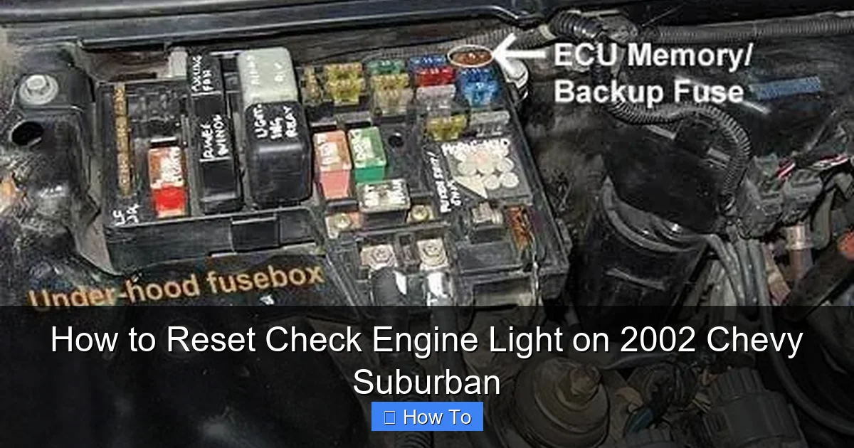 How to Reset Check Engine Light on 2002 Chevy Suburban