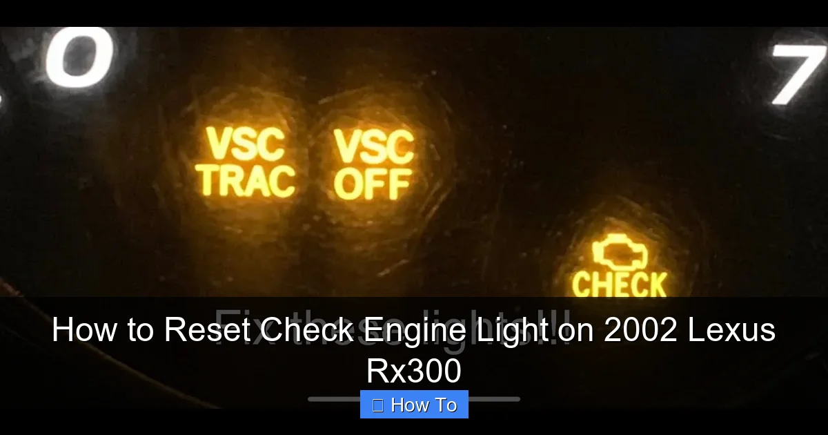 How to Reset Check Engine Light on 2002 Lexus Rx300