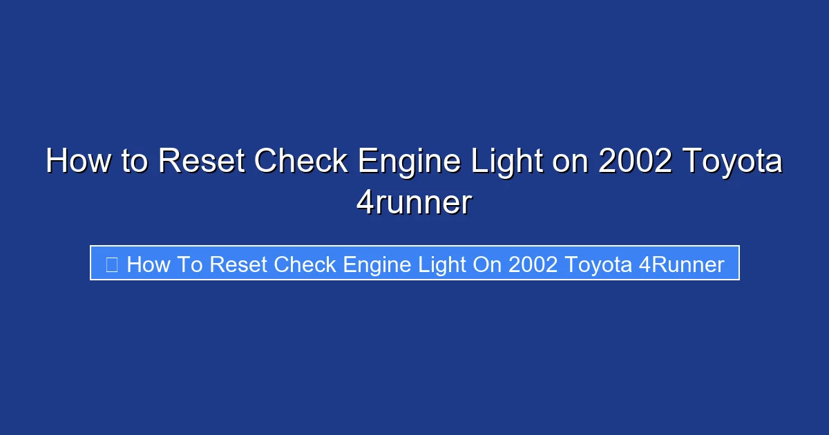 How to Reset Check Engine Light on 2002 Toyota 4runner
