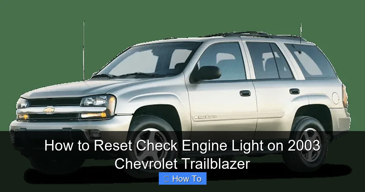 How to Reset Check Engine Light on 2003 Chevrolet Trailblazer