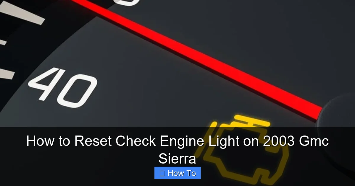 How to Reset Check Engine Light on 2003 Gmc Sierra