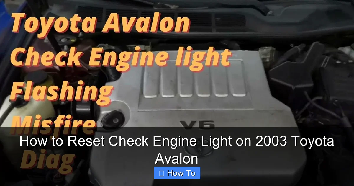 How to Reset Check Engine Light on 2003 Toyota Avalon