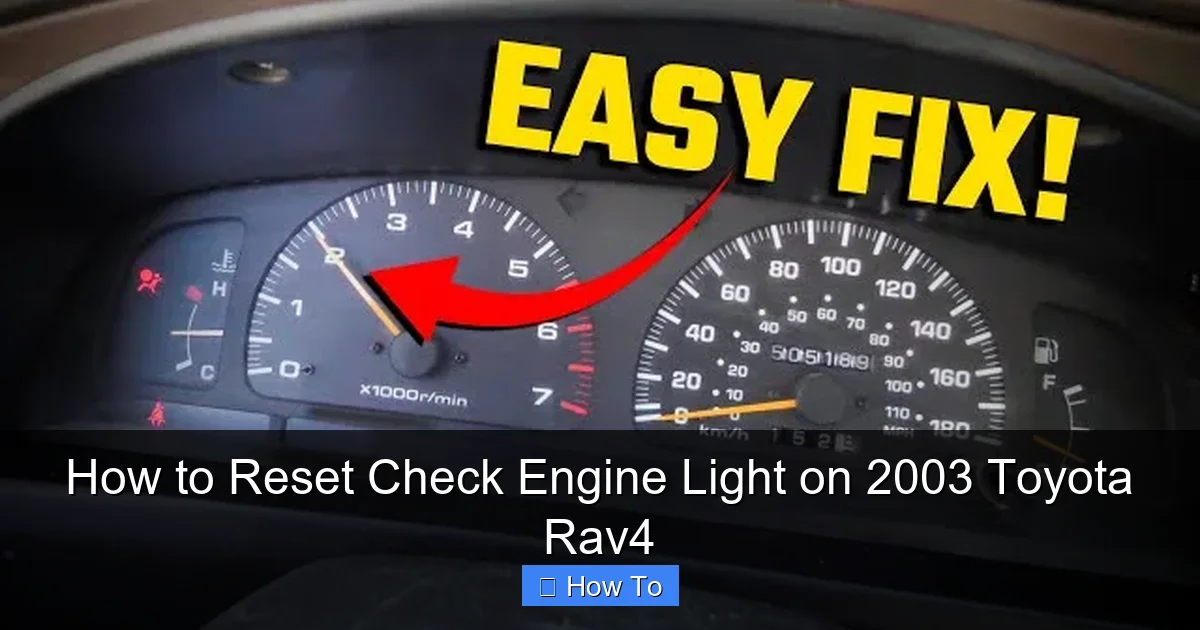How to Reset Check Engine Light on 2003 Toyota Rav4