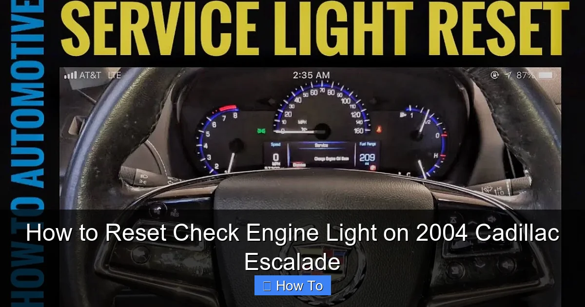 How to Reset Check Engine Light on 2004 Cadillac Escalade