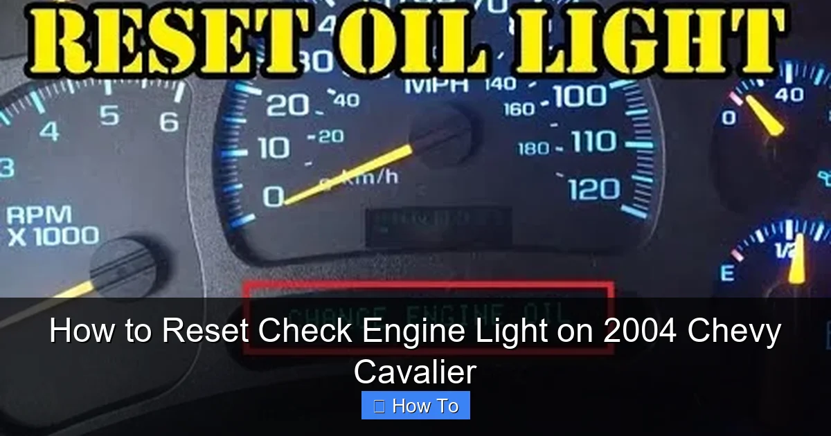 How to Reset Check Engine Light on 2004 Chevy Cavalier