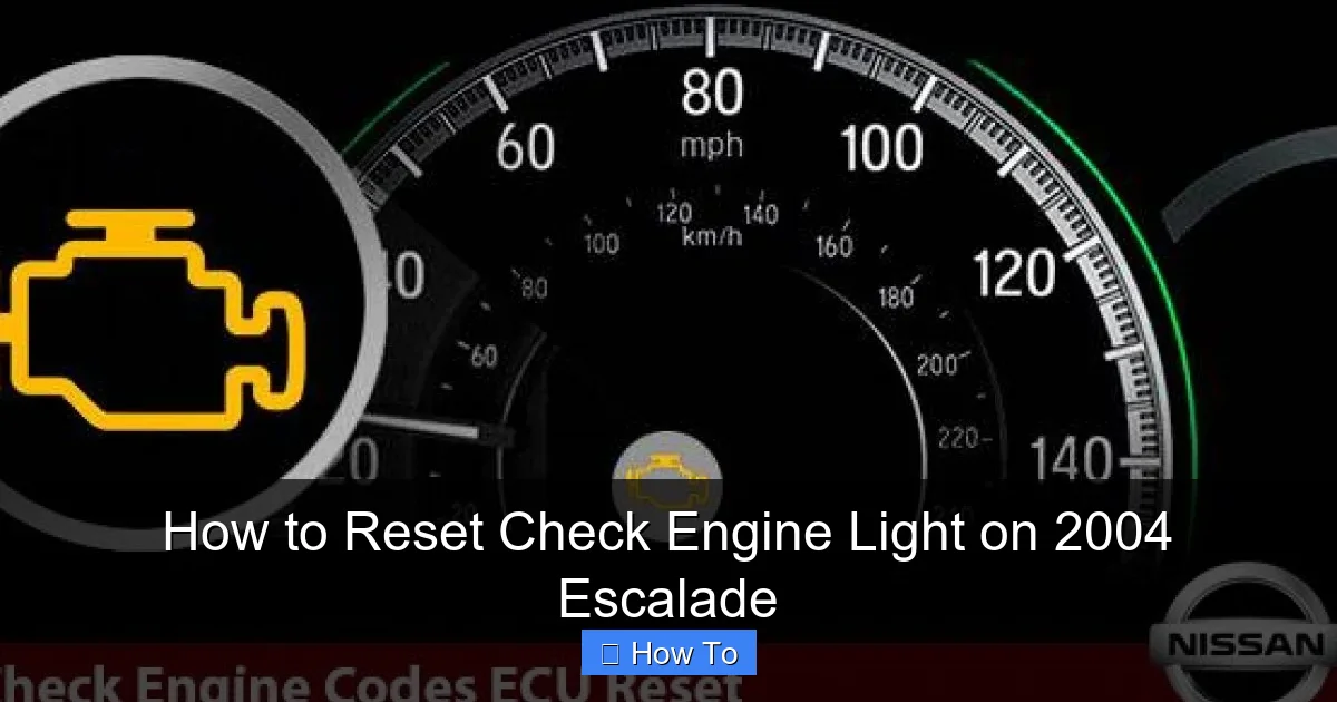 How to Reset Check Engine Light on 2004 Escalade
