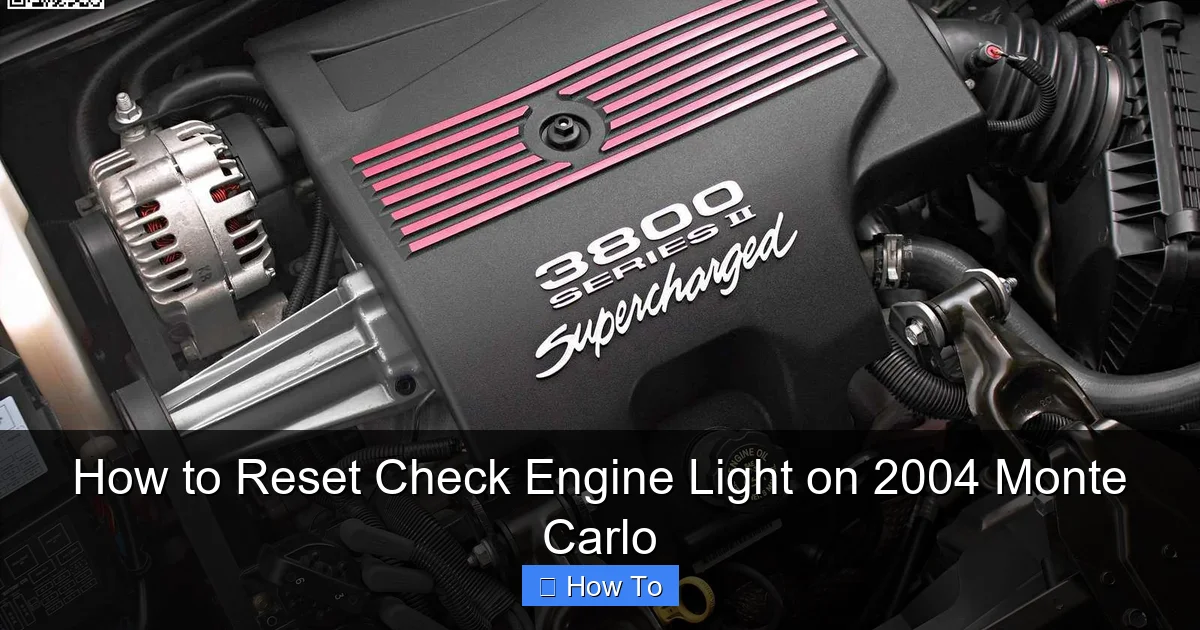 How to Reset Check Engine Light on 2004 Monte Carlo
