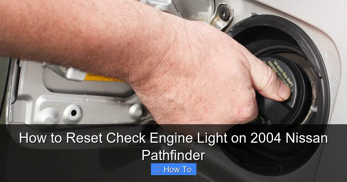 How to Reset Check Engine Light on 2004 Nissan Pathfinder